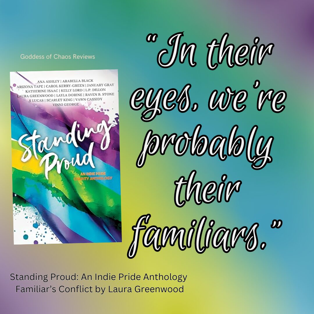 Familiar’s Conflict by Laura Greenwood in the Standing Proud Anthology